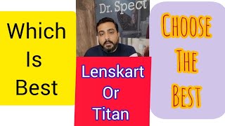 Lenskart Or Titan Which Is Best  quotReview Sessionquot [upl. by Quartana384]