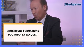 Choisir une formation  pourquoi la banque [upl. by Rainger]