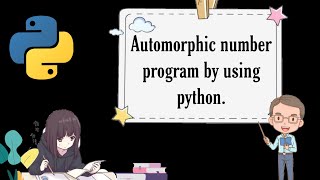 Automorphic number program by using python [upl. by Aaronson]