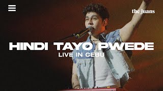 Hindi Tayo Pwede Live in Cebu  The Juans [upl. by Giffie]