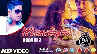 DJ Vinay  Baaghi 2  Mundiyan Mix [upl. by Nwahsor937]