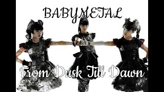 BABYMETAL  From Dusk Till Dawn lyrics [upl. by Rabbi]