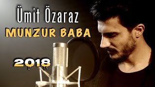 Ümit Özaraz  MUNZUR BABA 2018 Official Video [upl. by Adnohsak19]