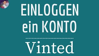 VINTED LOGIN wie kann bei ein Vinted konto ANMELDEN online shop Deutschland oder app [upl. by Alyssa]