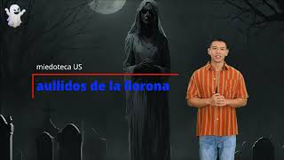 la llorona  Aullidos en la noche [upl. by Gader]