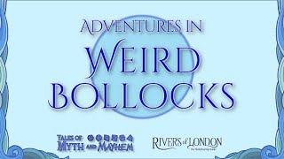 Adventures in Weird Bollocks  Ep 1  A Rivers of London Actual Play [upl. by Nauwaj]