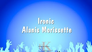 Ironic  Alanis Morissette Karaoke Version [upl. by Raybourne52]