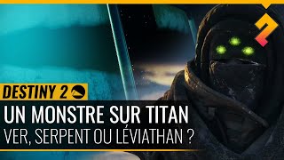 Un monstre se cache sous Titan ► Lhistoire de Destiny saison de lArrivée [upl. by Mcfadden]