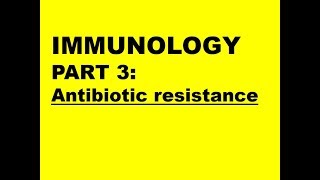 IMMUNOLOGY PART 3 Antibiotic Resistance [upl. by Nottus]