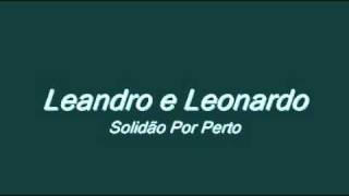 Leandro e Leonardo Solidao Por Perto [upl. by Abla]