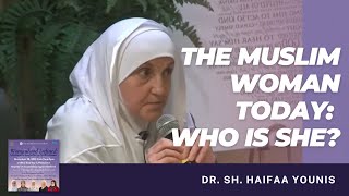 The Muslim Woman Today Who is She Dr Sh Haifaa Younis [upl. by Ailliw]