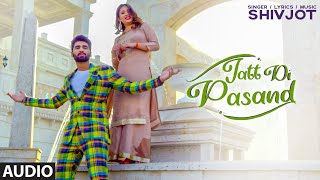 New Punjabi Songs 2020  Jatt Di Pasand Full Audio Song Shivjot  Latest Punjabi Songs 2020 [upl. by Aicilat67]