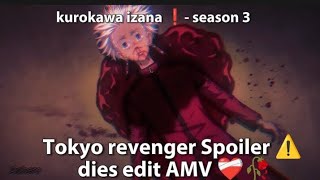 edit AMV  🎴 kurokawa izana ⚠️ Spoiler dies ⚠️ tokyo revenger 🥀🖤❤‍🩹 episode 12 [upl. by Asoramla]