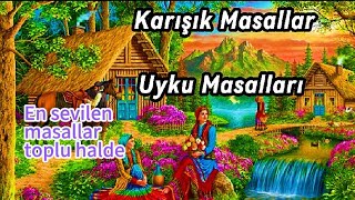 Karışık Masallar Serisi 1 Bölüm Ruhunuza iyi gelen huzur dolu masallar  Masal Dinle  Sesli Kitap [upl. by Iamhaj]