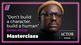 Bonko Khoza on character development  Masterclass  Showmax X ACTORSPACES [upl. by Acinahs]