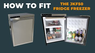 How To Fit Your JKF50 Fridge Freezer To Your Campervan [upl. by Nerita369]