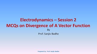 Electrodynamics Session 2 MCQs on Divergence of a Vector Function Final [upl. by Mignonne392]