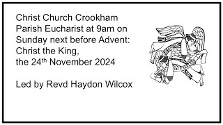 Christ Church Crookham Parish Eucharist 9am 24th November 2024 [upl. by Dorry655]