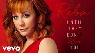 Reba McEntire  Until They Dont Love You [upl. by Gabler]