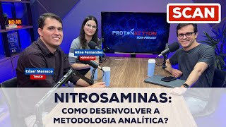 Nitrosaminas Como desenvolver a metodologia analítica  Scan Podcast [upl. by Holtz]