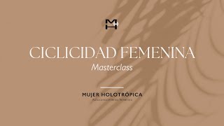 Masterclass CICLICIDAD FEMENINA [upl. by Aivitnahs]