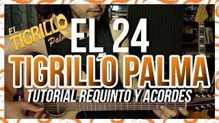 El 24  TIGRILLO PALMA  Tutorial  REQUINTO  ACORDES  Guitarra [upl. by Tella]