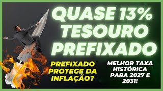 🔥 MELHOR TAXA HISTÓRICA 13 NO TESOURO PREFIXADO ONDE INVESTIR NA RENDA FIXA COMPRAR OU ESPERAR [upl. by Antonina218]