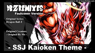 Super Saiyan Kaioken Theme Faulconer Version [upl. by Aloek]