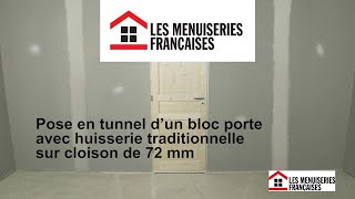 Pose en tunnel dun blocporte avec huisserie traditionnelle  Les Menuiseries Françaises [upl. by Giesecke]