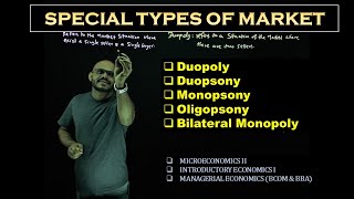 SPECIAL TYPES OF MARKET – DUOPOLYDUOPSONYMONOPSONYOLIGOPSONYBILATERAL MONOPOLY  MICRO II [upl. by Akirdna]