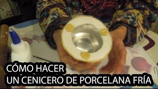 CENICERO DE PORCELANA FRÍA [upl. by Silohcin]