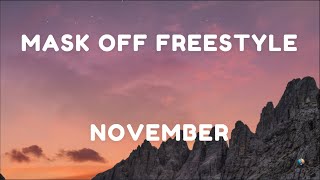 Mask Off Freestyle  November  Lyrics [upl. by Eustacia]