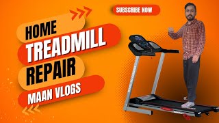 Home Treadmill Repair  Maan Vlogs [upl. by Arba]