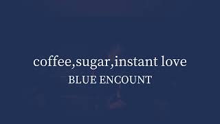 【歌ってみた】coffeesugarinstant loveBLUE ENCOUNT [upl. by Nosnah]