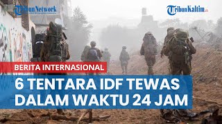 6 Tentara IDF Berguguran dalam Waktu 24 Jam [upl. by Ho395]