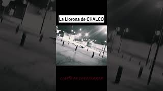 LA LLORONA CAPTADA EN CHALCO miedo terror terrorifico creepy misterio brujo [upl. by Aynos]