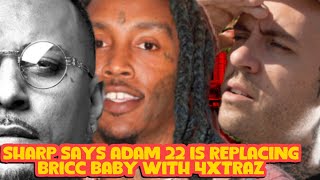 SHARP SAYS ADAM 22 IS GONNA FIRE BRICC BABY AND REPLACE HIM WITH 4XTRAZ [upl. by Grimbly]