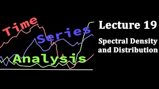 Time Series Analysis Lecture 19 Spectral Density and Distribution [upl. by Badr797]