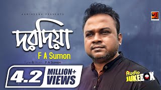 Dorodiya  F A Sumon  New Bangla Song  Full Album  Audio Jukebox [upl. by Nolahs]