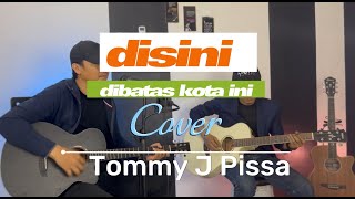 Cover  Disini dibatas kota ini  Incipendent Music [upl. by Crispen634]