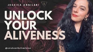 How to Feel the Fullness of Life and Awaken Your Aliveness The Journey of Feminine Awakening [upl. by Divadnahtanoj]