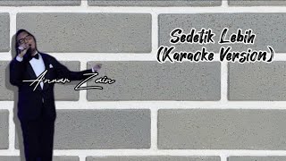 KARAOKE ANUAR ZAIN  SEDETIK LEBIH SEMITONES 15 [upl. by Nahtannhoj]