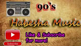 Best Ethiopian oldies amp 90s non stop music collection የ90ዎቹ ምርጥና ተወዳጅ ሙዚቃዎች ስብስብ [upl. by Ford354]