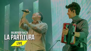 Gilberto Daza  La Partitura  ¿Quién Dijo Miedo LIVE [upl. by Ayo]