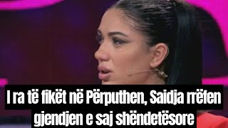 I ra te fiket ne Perputhen Saidja rrefen gjendjen e saj Video e plote perputhen showbiz [upl. by Baily]