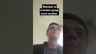 Wanneer je vriendengroep word verraden [upl. by Eriam]