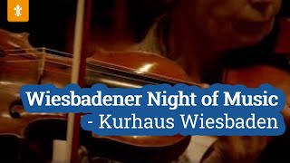 🎼 Wiesbadener Night of Music  Kurhaus Wiesbaden  Landeshauptstadt Wiesbaden [upl. by Allesig]