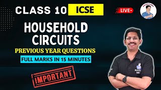 10 ICSE  HOUSEHOLD CIRUITS  PYQ  by PHYSiCS BRO [upl. by Ydiarf]