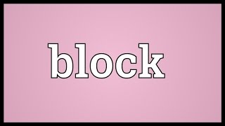 Block Meaning [upl. by Adyan]