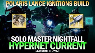 Solo Master Nightfall Hypernet Current Polaris Lance Ignitions Build Destiny 2 [upl. by Adlei216]